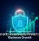 Cybersecurity Investments Protect and Fuel Business Growth